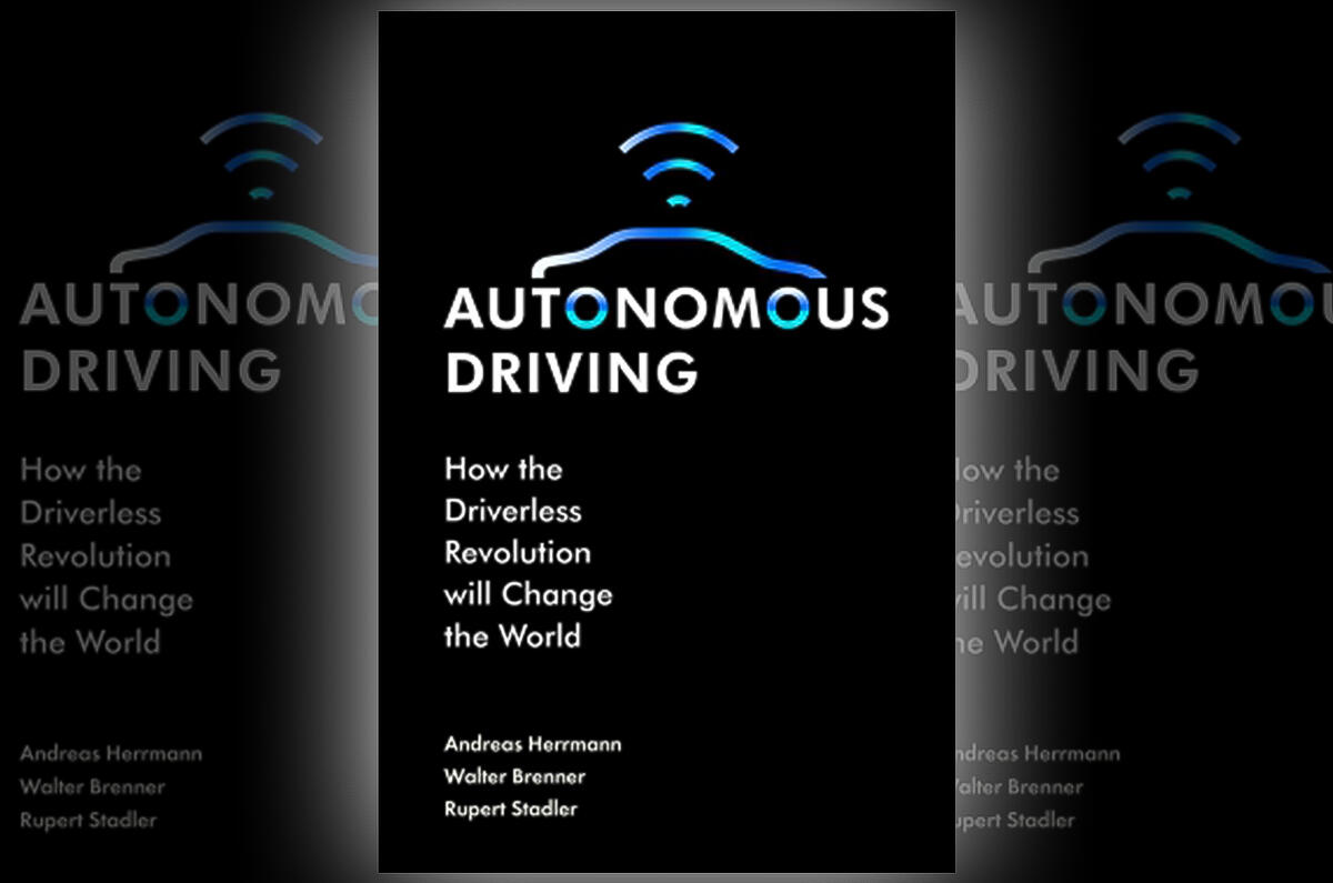 Autonomous driving – how the driverless revolution will change the world